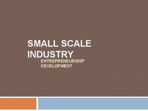 SMALL SCALE INDUSTRY ENTREPRENEURSHIP DEVELOPMENT Functions of Entrepreneurs