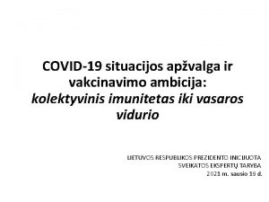 COVID19 situacijos apvalga ir vakcinavimo ambicija kolektyvinis imunitetas