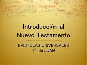 Introduccin al Nuevo Testamento EPISTOLAS UNIVERSALES 1 de