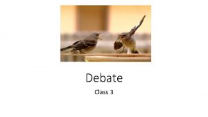 Debate Class 3 All critical thinking and debate