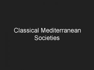 Classical Mediterranean Societies Greece and Rome Greece China