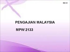 REV 01 PENGAJIAN MALAYSIA MPW 2133 PENGAJIAN MALAYSIA