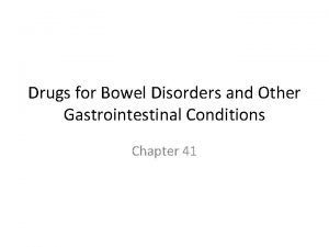 Drugs for Bowel Disorders and Other Gastrointestinal Conditions