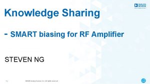 Knowledge Sharing SMART biasing for RF Amplifier STEVEN