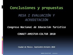 Conclusiones y propuestas MESA I EVALUACIN Y ACREDITACIN