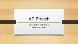 AP French White Station High School Stephanie Altman