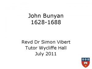 John Bunyan 1628 1688 Revd Dr Simon Vibert