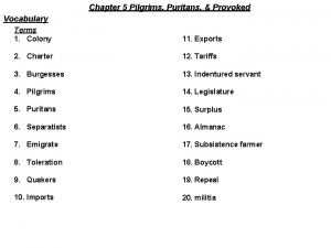 Chapter 5 Pilgrims Puritans Provoked Vocabulary Terms 1