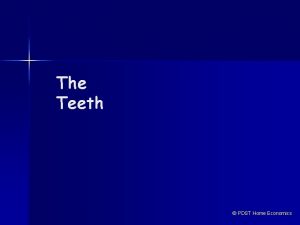 The Teeth PDST Home Economics Healthy Teeth Gums