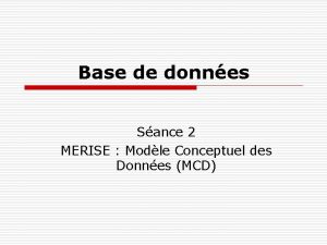 Base de donnes Sance 2 MERISE Modle Conceptuel