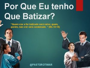 Por Que Eu tenho Que Batizar Quem crer