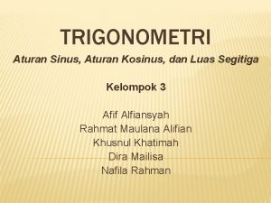 TRIGONOMETRI Aturan Sinus Aturan Kosinus dan Luas Segitiga