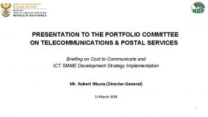 PRESENTATION TO THE PORTFOLIO COMMITTEE ON TELECOMMUNICATIONS POSTAL