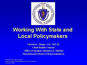 Working With State and Local Policymakers Christie L