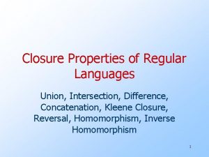 Closure Properties of Regular Languages Union Intersection Difference