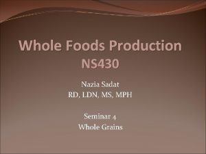 Whole Foods Production NS 430 Nazia Sadat RD