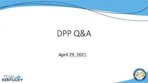 DPP QA April 29 2021 Agenda 2021 Session