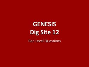 GENESIS Dig Site 12 Red Level Questions What