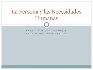 La Persona y las Necesidades Humanas CURSO TICA