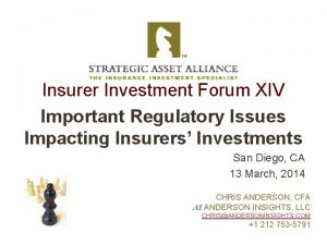 Insurer Investment Forum XIV Important Regulatory Issues Impacting