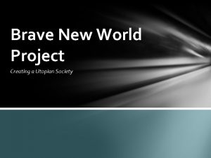 Brave New World Project Creating a Utopian Society
