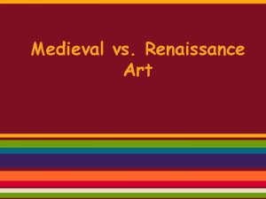 Medieval vs Renaissance Art Medieval Art Renaissance Directions