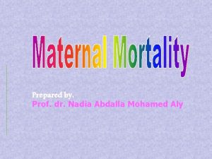 Prepared by Prof dr Nadia Abdalla Mohamed Aly