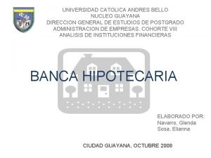 UNIVERSIDAD CATOLICA ANDRES BELLO NUCLEO GUAYANA DIRECCION GENERAL