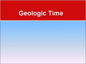 Geologic Time Discovering Earths History Rocks Record Earth