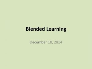 Blended Learning December 10 2014 Blended Learning Webpage