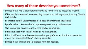 How many of these describe you sometimes Sometimes