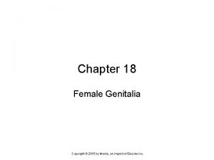 Chapter 18 Female Genitalia an imprint of Elsevier