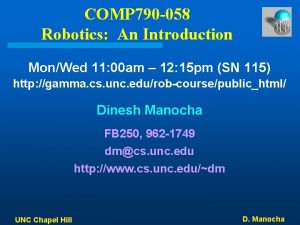 COMP 790 058 Robotics An Introduction MonWed 11