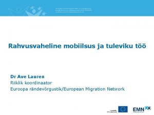 The European Migration Network EMN is coordinated by