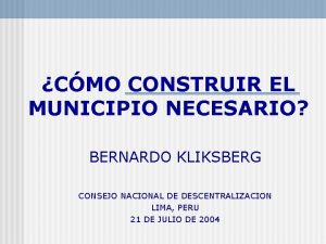 CMO CONSTRUIR EL MUNICIPIO NECESARIO BERNARDO KLIKSBERG CONSEJO