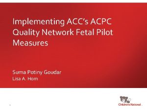Implementing ACCs ACPC Quality Network Fetal Pilot Measures