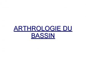 ARTHROLOGIE DU BASSIN ARTICULATION SACROILIAQUE SURFACES ARTICULAIRES Facette