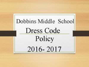 Dobbins Middle School Dress Code Policy 2016 2017