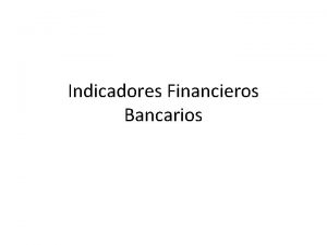 Indicadores Financieros Bancarios Evaluacin del Patrimonio Capitalizacin Patrimonio