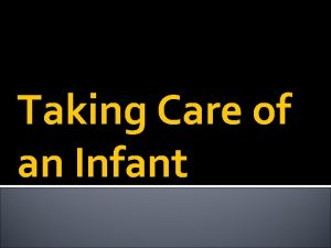 Taking Care of an Infant Feeding a Baby