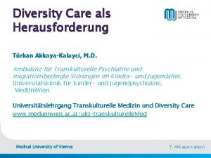 Diversity Care als Herausforderung Trkan AkkayaKalayci M D