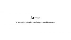 Areas of rectangles triangles parallelograms and trapeziums Few