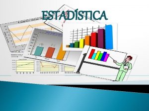 ESTADSTICA INTRODUCCIN Desde hace siglos la aplicacin de