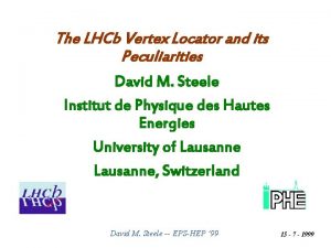 The LHCb Vertex Locator and its Peculiarities David