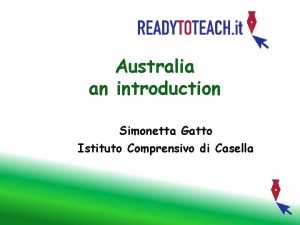 Australia an introduction Simonetta Gatto Istituto Comprensivo di