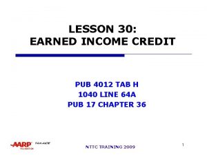 LESSON 30 EARNED INCOME CREDIT PUB 4012 TAB