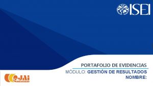 PORTAFOLIO DE EVIDENCIAS MDULO GESTIN DE RESULTADOS PRESENTACIN