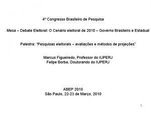 4 Congresso Brasileiro de Pesquisa Mesa Debate Eleitoral