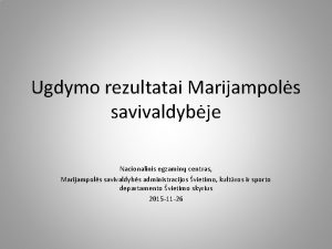 Ugdymo rezultatai Marijampols savivaldybje Nacionalinis egzamin centras Marijampols