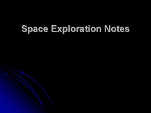 Space Exploration Notes Space Exploration Notes NASAs National